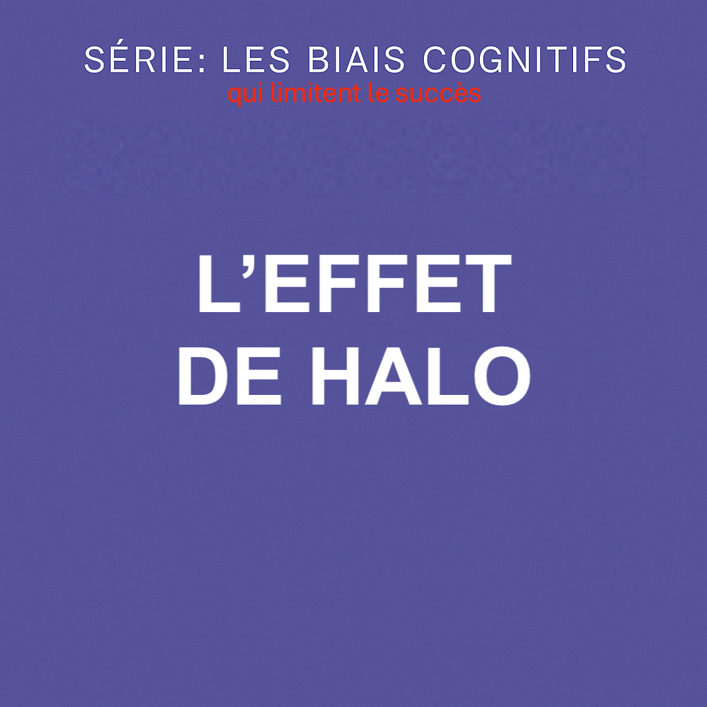 Série les biais cognitif: l'effet de halo